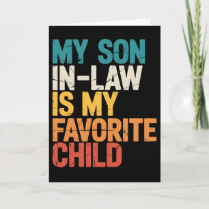My Son-in-law Is My Favourite Child Gifts From Mot Card