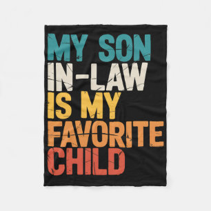 My Son-in-law Is My Favourite Child Gifts From Mot Fleece Blanket