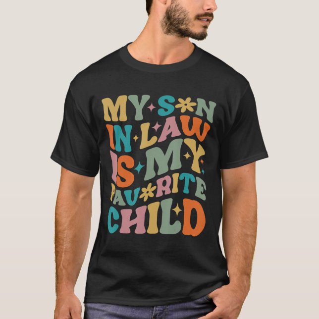 My Son in Law is my Favourite Child Groovy Mother  T-Shirt (Front)