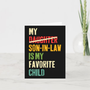My Son In Law Is My Favourite Child Humour Fathers Card