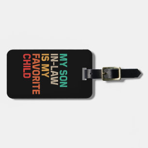 My Son In Law Is My Favourite Child Luggage Tag