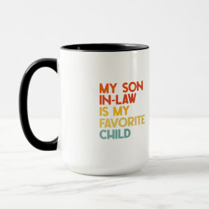 My Son-In-Law is my Favourite Child, Mother-In-Law Mug