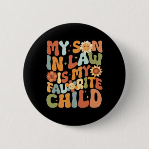 My Son In Law Is My Favourite Child Mothers Day Mo 6 Cm Round Badge