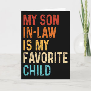 My Son In Law Is My Favourite Child Mothers Father Card