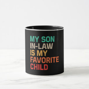 My Son In Law Is My Favourite Child Mug
