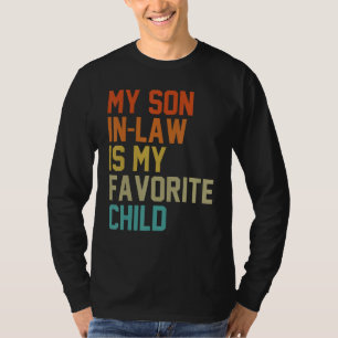 My Son In Law Is My Favourite Child Mum Dad Father T-Shirt