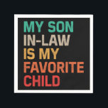My Son In Law Is My Favourite Child Napkin<br><div class="desc">Looking for the perfect gift to celebrate your favourite son-in-law? The My Son In Law Is My Favourite Child Funny Father's Day T-Shirt combines humour and heartfelt sentiment, making it an ideal choice for birthdays, Father's Day, or just because with bold, humourous text that reads "My Son In Law Is...</div>