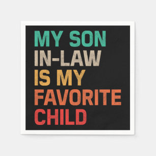 My Son In Law Is My Favourite Child Napkin