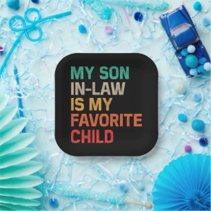 My Son In Law Is My Favourite Child Paper Plate