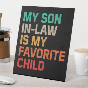 My Son In Law Is My Favourite Child Pedestal Sign