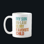 My Son In Law Is My Favourite Child Retro Family Coffee Mug<br><div class="desc">My son-in-law is my favourite child for mother-in-law for everyone being part of a new family with their in-laws and having a wedding or engagement party.</div>