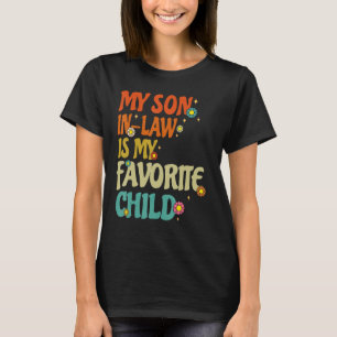 My Son In Law Is My Favourite Child Retro Family W T-Shirt