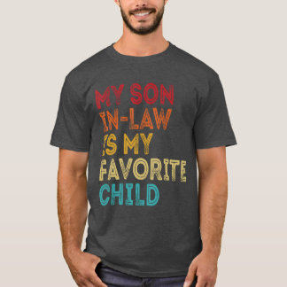 My Son In Law Is My Favourite Child T-Shirt