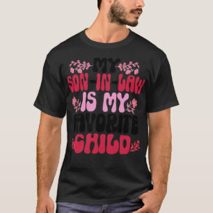 My Son In Law Is My Favourite Child T-Shirt