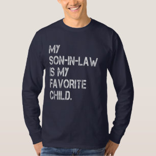 My Son In Law Is My Favourite Child T-Shirt