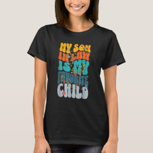 My Son In Law Is My Favourite Child T-Shirt