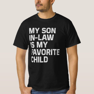 My Son In Law Is My Favourite Child T-Shirt