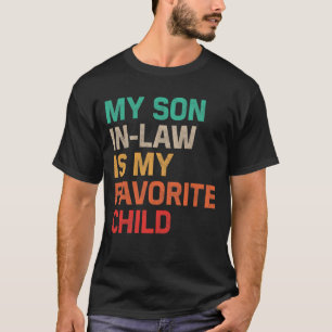 My Son In Law Is My Favourite Child T-Shirt