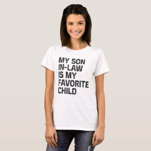My Son In Law Is My Favourite Child T-Shirt