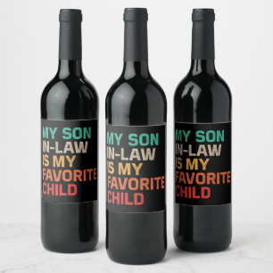 My Son In Law Is My Favourite Child Wine Label