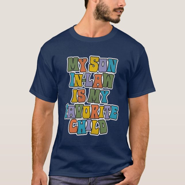 My Son In-Law: My Favourite Child - Funny T-Shirt (Front)