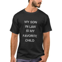 My son in-law T-shirt