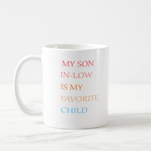 My Son-in low Is My Favourite Son Coffee Mug