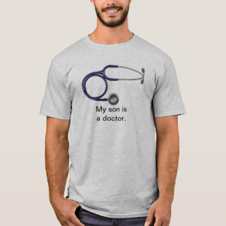 My son is a doctor tee shirt