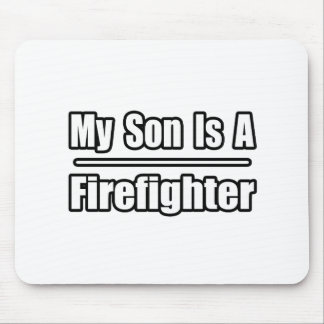 My Son Is A Firefighter Mouse Pad