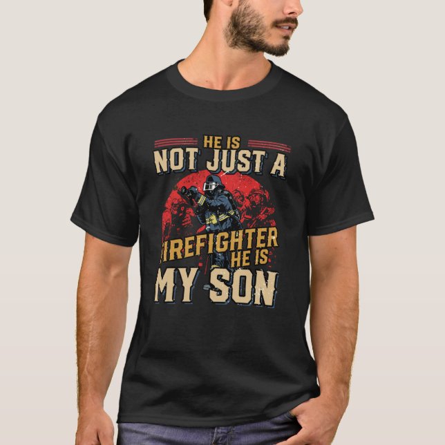 My Son Is A Firefighter Proud Family Fire Mum Dad T-Shirt (Front)