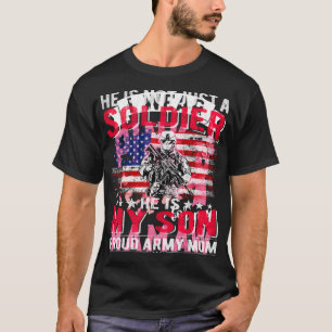 My Son Is A Soldier Hero Proud Army Mum Military M T-Shirt