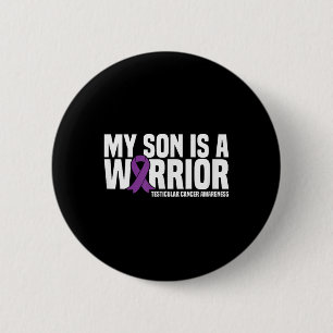 My Son Is A Warrior Testicular Cancer Awareness 6 Cm Round Badge