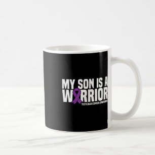 My Son Is A Warrior Testicular Cancer Awareness Coffee Mug