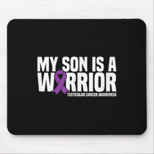 My Son Is A Warrior Testicular Cancer Awareness  Mouse Pad