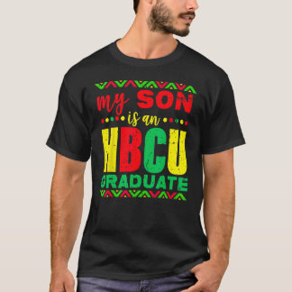 My Son is an HBCU Graduate Historical Black Colleg T-Shirt