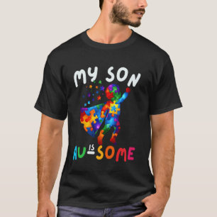 My Son Is Awesome Mum Dad Autistic Kids Autism Awa T-Shirt