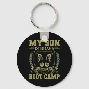 My Son Is Brave And Bound For Boot Camp  Key Ring