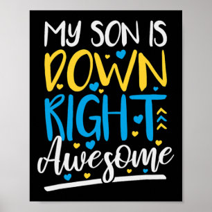 My Son Is Down Right Awesome Down Syndrome Awarene Poster