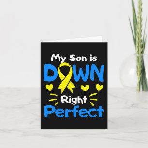 My Son Is Down Right Perfect Down Syndrome Awarene Card