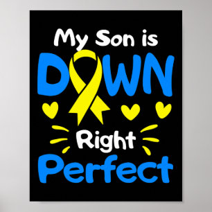 My Son Is Down Right Perfect Down Syndrome Awarene Poster