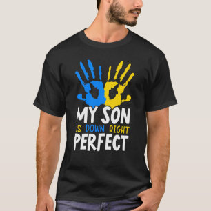 My Son Is Down Right Perfect Extra Chromosome 1 T-Shirt
