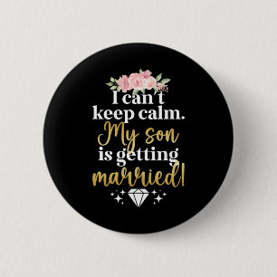 My Son Is Getting Married Mother Of The Groom Mum  6 Cm Round Badge