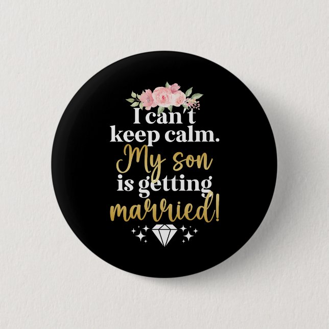 My Son Is Getting Married Mother Of The Groom Mum  6 Cm Round Badge (Front)