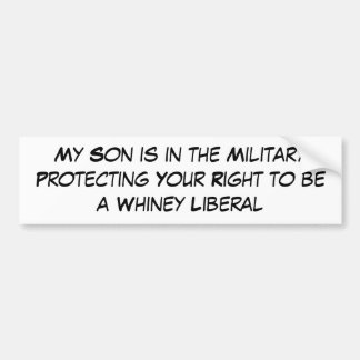 My Son is in the Military Protecting Your Right... Bumper Sticker