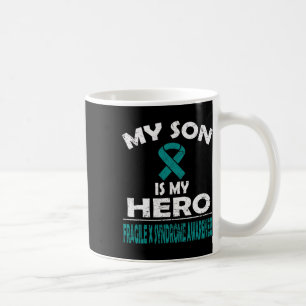 My Son Is My Hero Fragile X Syndrome Awareness Coffee Mug