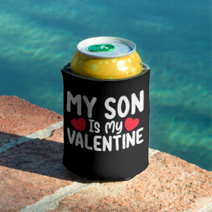 My Son Is My Valentine Mum Dad Love Family Can Cooler
