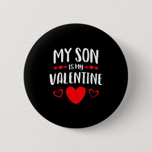 My Son Is My Valentine Shirt Mom Dad Valentines Da 6 Cm Round Badge