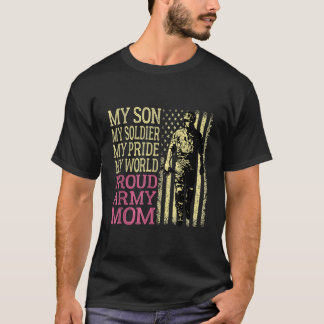 My Son Is Soldier Hero Proud Army Mum Military Mot T-Shirt