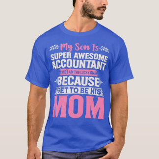 MY SON IS SUPER AWESOME ACCOUNTANT T-Shirt
