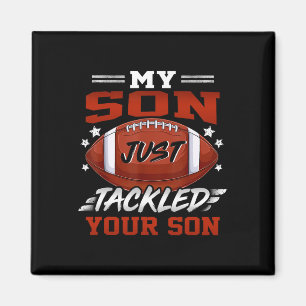 My Son Just Tackled Your Son Football Fun Christma Magnet